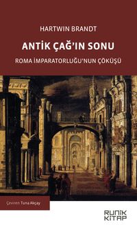 Antik Çağ'ın Sonu & Roma İmparatorluğu'nun Çöküşü