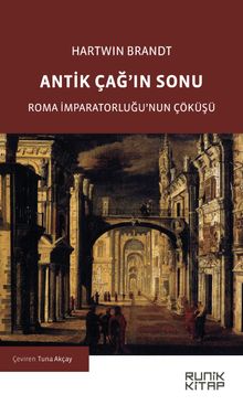 Antik Çağ'ın Sonu & Roma İmparatorluğu'nun Çöküşü
