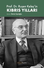 Prof. Dr. Ruşen Keleş'in Kıbrıs Yılları