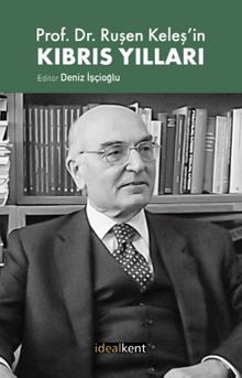 Prof. Dr. Ruşen Keleş'in Kıbrıs Yılları