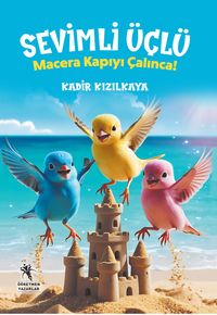 Sevimli Üçlü Macera Kapıyı Çalınca (7+Yaş - Resimli Hikaye)