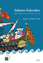 Sultanın Kalyonları & Osmanlı Donanmasının Yelkenli Savaş Gemileri (1701-1770)