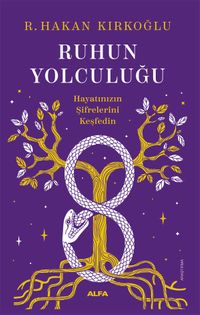 Ruhun Yolculuğu & Hayatınızın Şifrelerini Keşfedin 