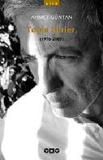 Toplu Şiirler (1976-2005) / Ahmet Güntan
