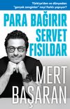 Para Bağırır Servet Fısıldar