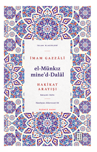 El-Münkız mine'd-Dalal & Hakikat Arayışı