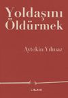 Yoldaşını &Ouml;ld&uuml;rmek