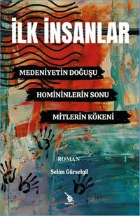 İlk İnsanlar & Medeniyetin Doğuşu, Homininlerin Sonu, Mitlerin Kökeni