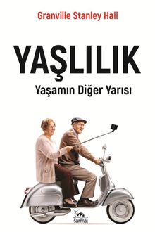 Yaşlılık & Yaşamın Diğer Yarısı