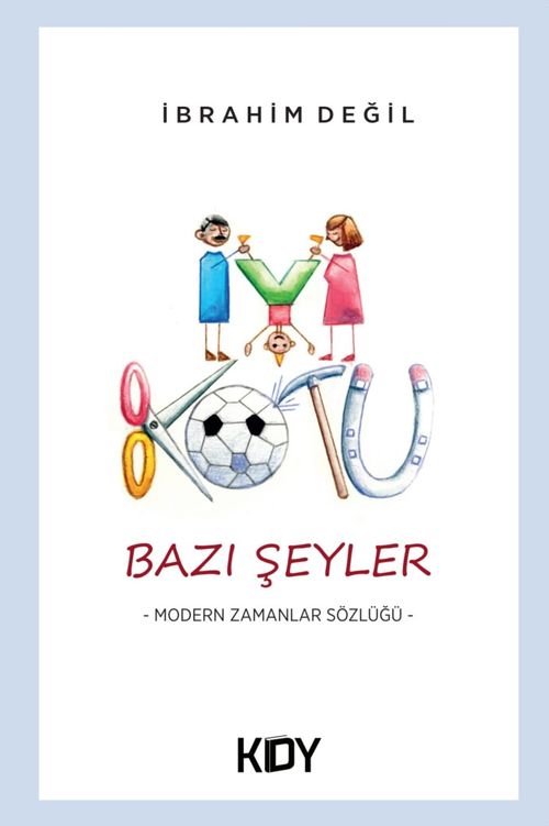 İyi Kötü Bazı Şeyler...