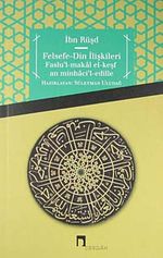 Felsefe - Din İlişkileri & Faslu'l-Makal el-Keşfan minhaci'l-edille