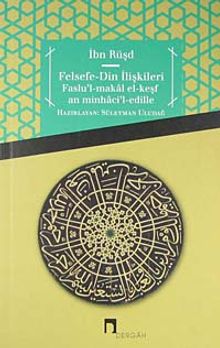 Felsefe - Din İlişkileri & Faslu'l-Makal el-Keşfan minhaci'l-edille