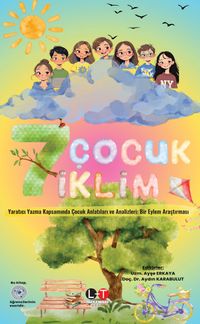 Yedi Çocuk Yedi İklim & Yaratıcı Yazma Kapsamında Çocuk Anlatıları ve Analizleri: Bir Eylem Araştırması 
