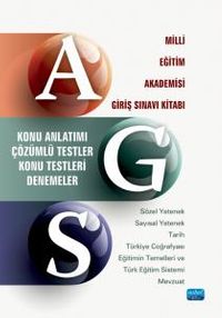 AGS - Milli Eğitim Akademisi Giriş Sınavı Kitabı / Konu Anlatımı - Çözümlü Testler - Konu Testleri - Denemeler