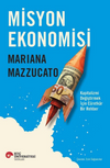 Misyon Ekonomisi & Kapitalizmi Değiştirmek İ&ccedil;in C&uuml;retkar Bir Rehber