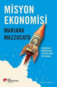 Misyon Ekonomisi & Kapitalizmi Değiştirmek İçin Cüretkar Bir Rehber