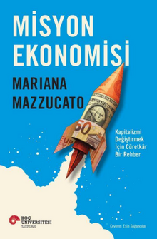 Misyon Ekonomisi & Kapitalizmi Değiştirmek İçin Cüretkar Bir Rehber