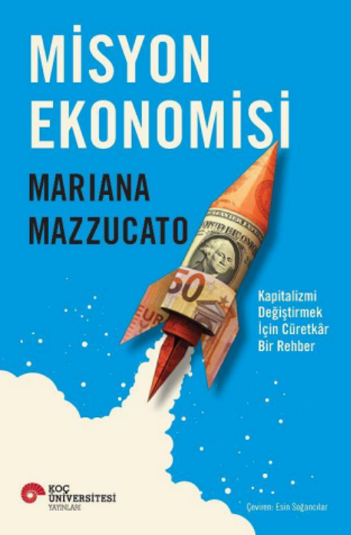 Misyon Ekonomisi & Kapitalizmi Değiştirmek İçin Cüretkar Bir Rehber