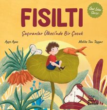 Fısıltı & Şaşıranlar Ülkesi'nde Bir Çocuk