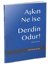 Aşkın Ne İse Derdin Odur & 1001 Beyit