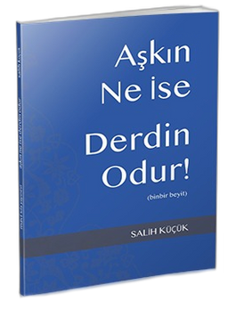 Aşkın Ne İse Derdin Odur & 1001 Beyit