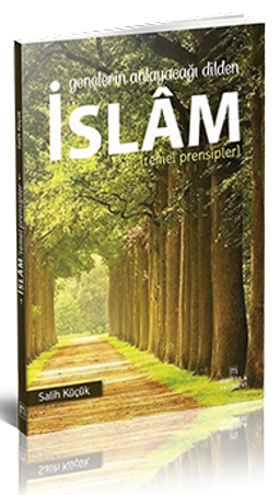 Gençlerin Anlayacağı Dilden İslam (Temel Prensipler)