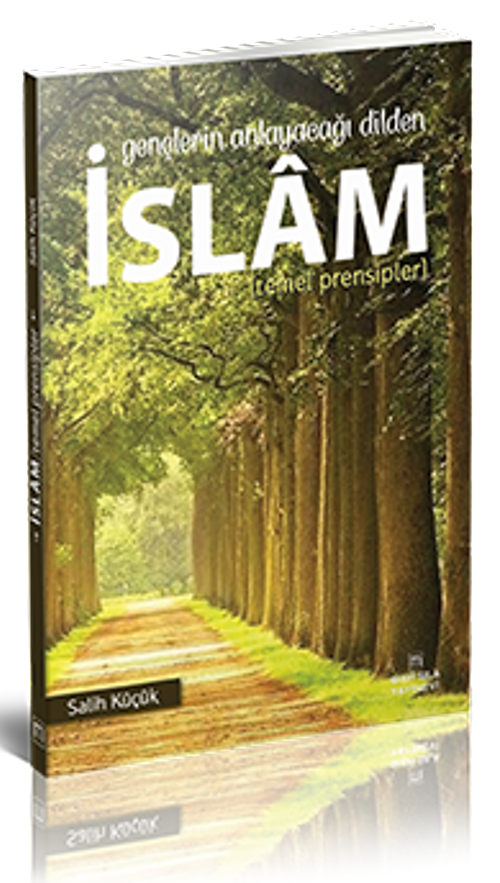 Gençlerin Anlayacağı Dilden İslam (Temel Prensipler)