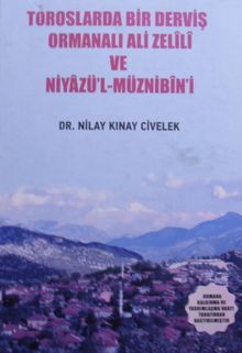 Toroslarda Bir Derviş Ormanalı Ali Zelili ve Niyazü’l-Müznibin’i (Kod:22-F-6)