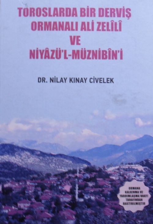 Toroslarda Bir Derviş Ormanalı Ali Zelili ve Niyazü'l-Müznibin'i (Kod:22-F-6)