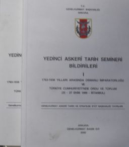 Yedinci Askeri Tarih Semineri Bildirileri – 2 c. / 1763-1938 Yılları Arasında Osmanlı İmparatorluğu ve Türkiye Cumhuriyetinde Ordu ve Toplum  (Kod: 1-A-76)