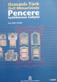 Osmanlı Türk Sivil Mimarisinde Pencere Açıklıklarının Gelişimi (22-F-7)