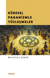 K&uuml;resel Paganizmle Y&uuml;zleşmeler