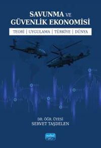 Savunma ve Güvenlik Ekonomisi & Teori - Uygulama - Türkiye - Dünya