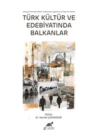 Türk Kültür ve Edebiyatında Balkanlar