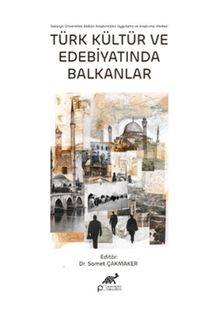 Türk Kültür ve Edebiyatında Balkanlar