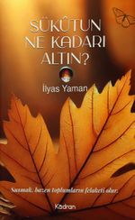 Sükutun Ne Kadarı Altın