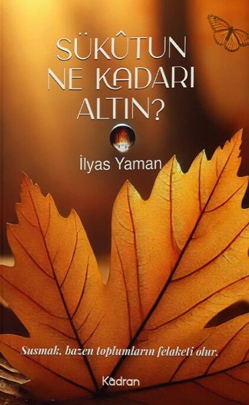 Sükutun Ne Kadarı Altın