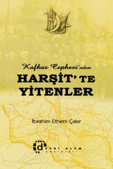 Kafkas Cephesi'nden Harşit'te Yitenler