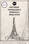 Histoires Fran&ccedil;aises 5 (B1) - Fransızca Sesli Kitap