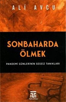 Sonbaharda Ölmek & Pandemi Günlerinin Sessiz Tanıkları