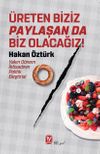 &Uuml;reten Biziz Paylaşan Da Biz Olacağız! & Yakın D&ouml;nem İktisadının Politik Eleştirisi