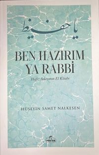 Ben Hazırım Ya Rabbi & Hafız Adayının El Kitabı
