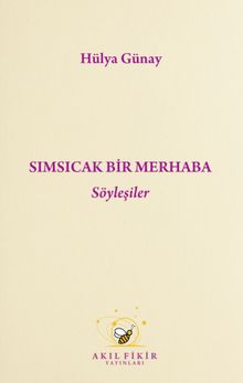 Sımsıcak Bir Merhaba & Söyleşiler 