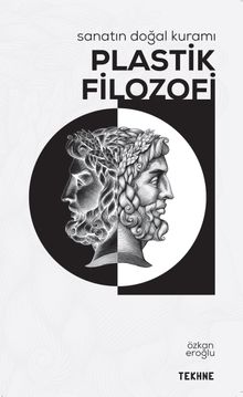 Sanatın Doğal Kuramı: “Plastik Filozofi”