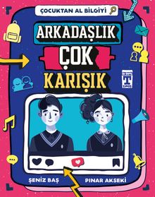 Arkadaşlık Çok Karışık / Çocuktan Al Bilgiyi