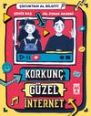 Korkun&ccedil; G&uuml;zel İnternet - &Ccedil;ocuktan Al Bilgiyi
