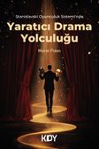 Stanislavski Oyunculuk Sistemi'nde Yaratıcı Drama Yolculuğu 