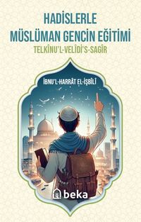 Hadislerle Müslüman Gencin Eğitimi