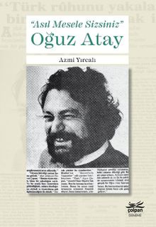 "Asıl Mesele Sizsiniz" Oğuz Atay