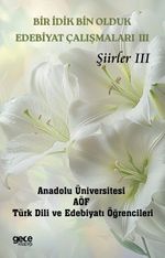 Bir İdik Bin Olduk Edebiyat Çalışmaları III & Şiirler III